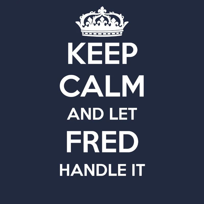 Keep Calm Handle It - Prénom Nom Funny Fred