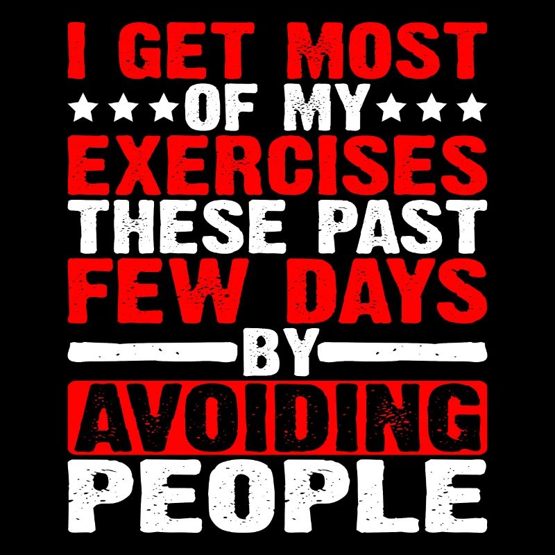 I Get Most Of My Exercises By Avoiding People