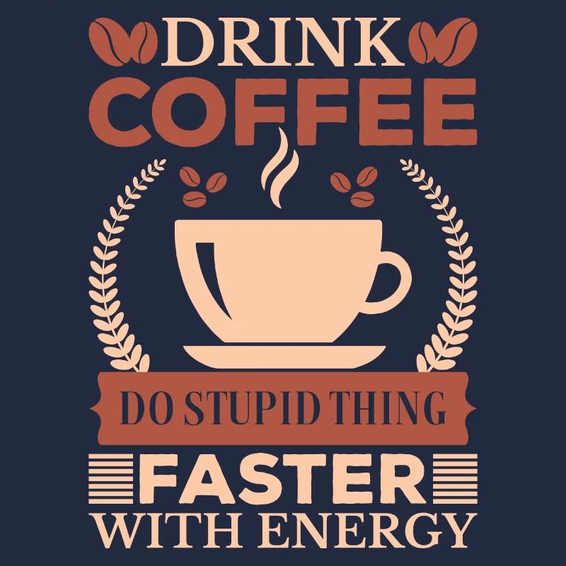 Drinking coffee stupid thing faster