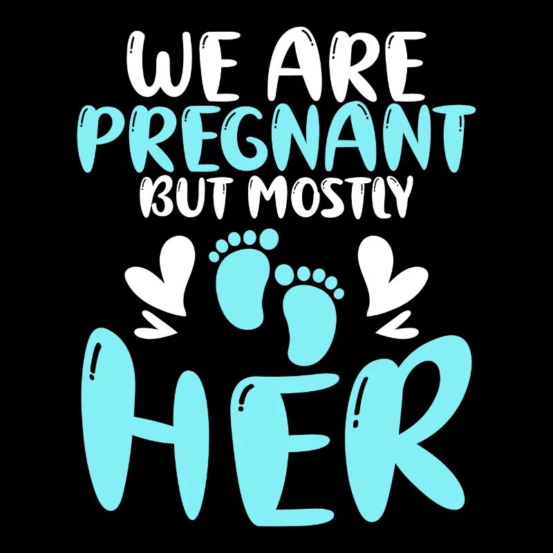 We are pregnant but mostly her birth partner look