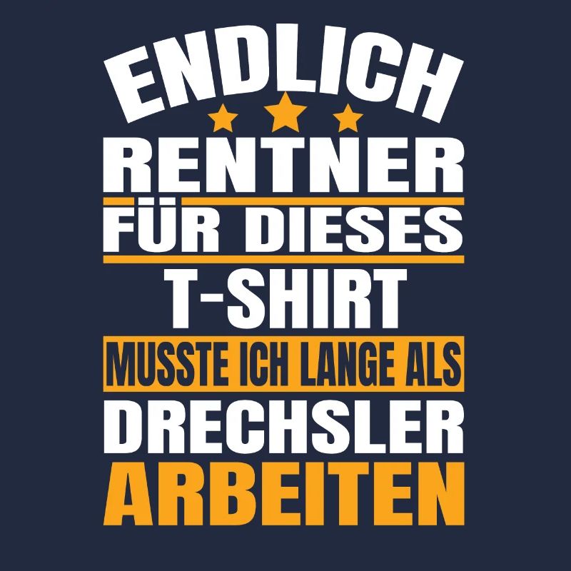 Endlich Rente 2023 Ruhestand Beruf Drechsler