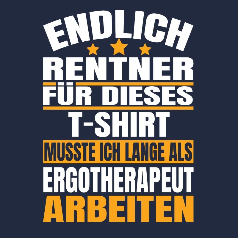 Endlich Rente 2023 Ruhestand Beruf Ergotherapeut