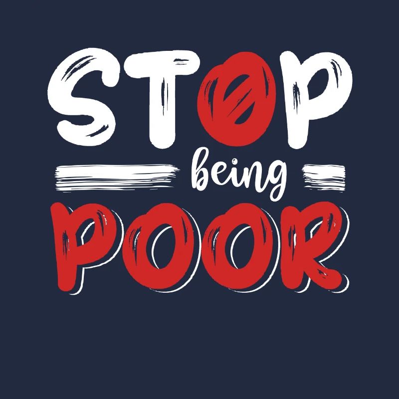 Stop being poor