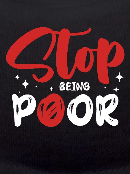 Stop being poor