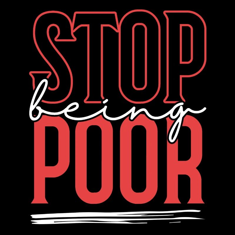 Stop being poor