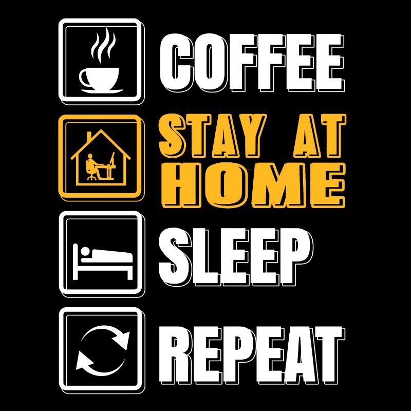 Coffee Stay At Home Sleep Repeat Funny Working DAD