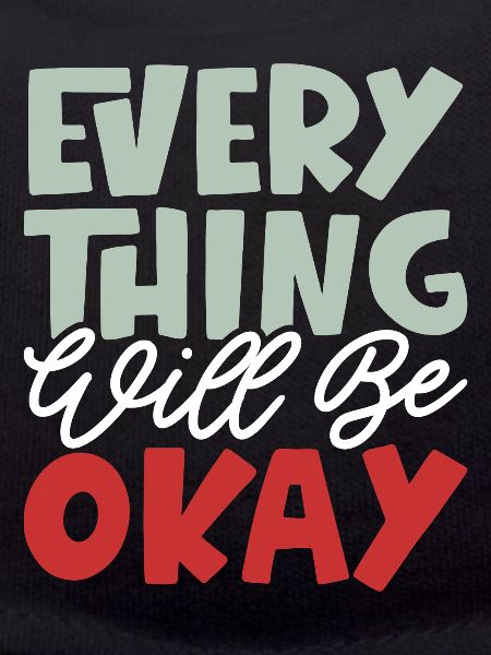 Everything Will Be Okay