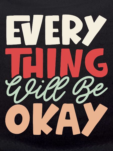 Everything Will Be Okay