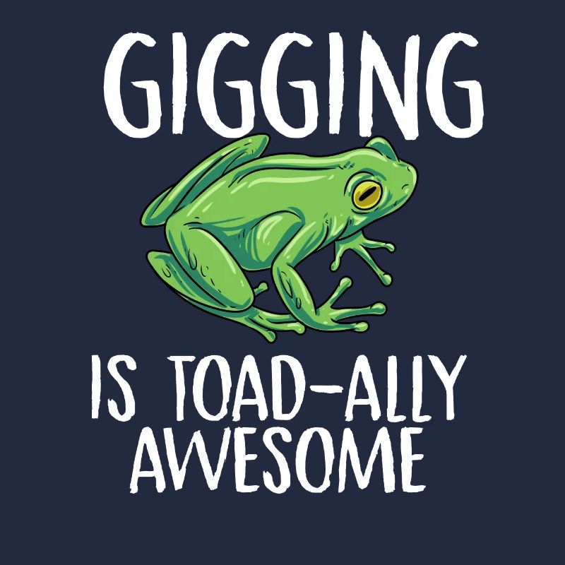 gigging is toad ally awesome Design for a frog