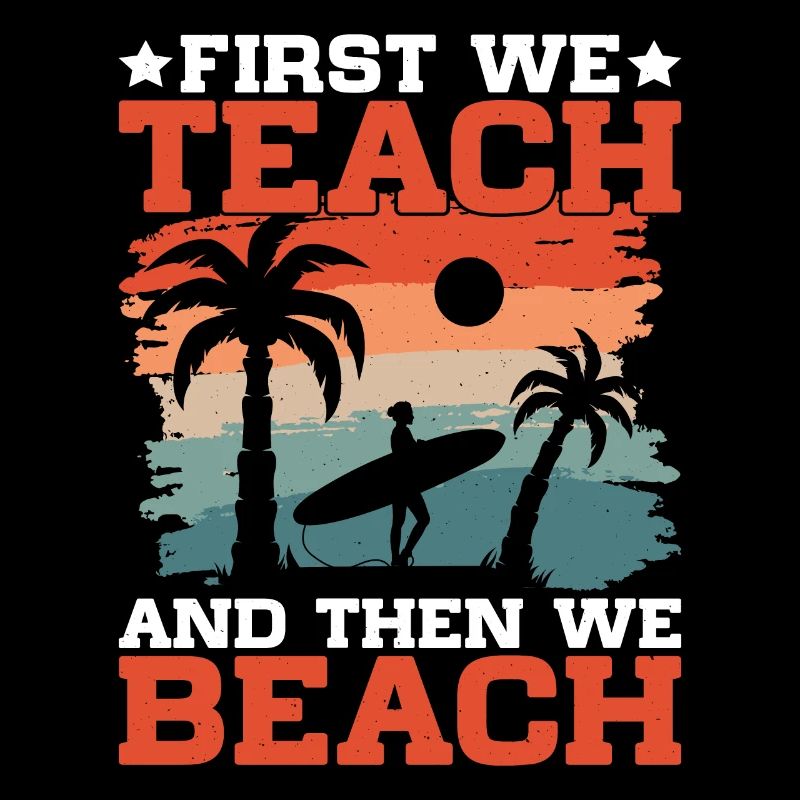 First We Teach And Then We Beach 7