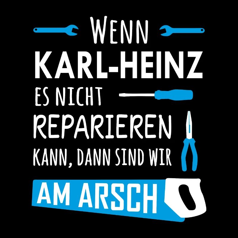 Lustiger Heimwerker und Handwerker Spruch Karl-Hei