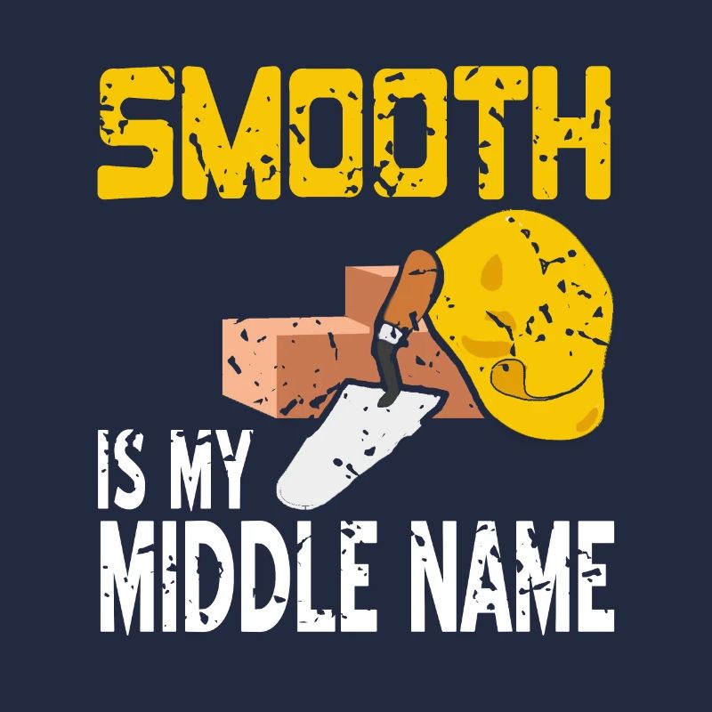 SMOOTH Is My Middle Name Funny Concrete Worker
