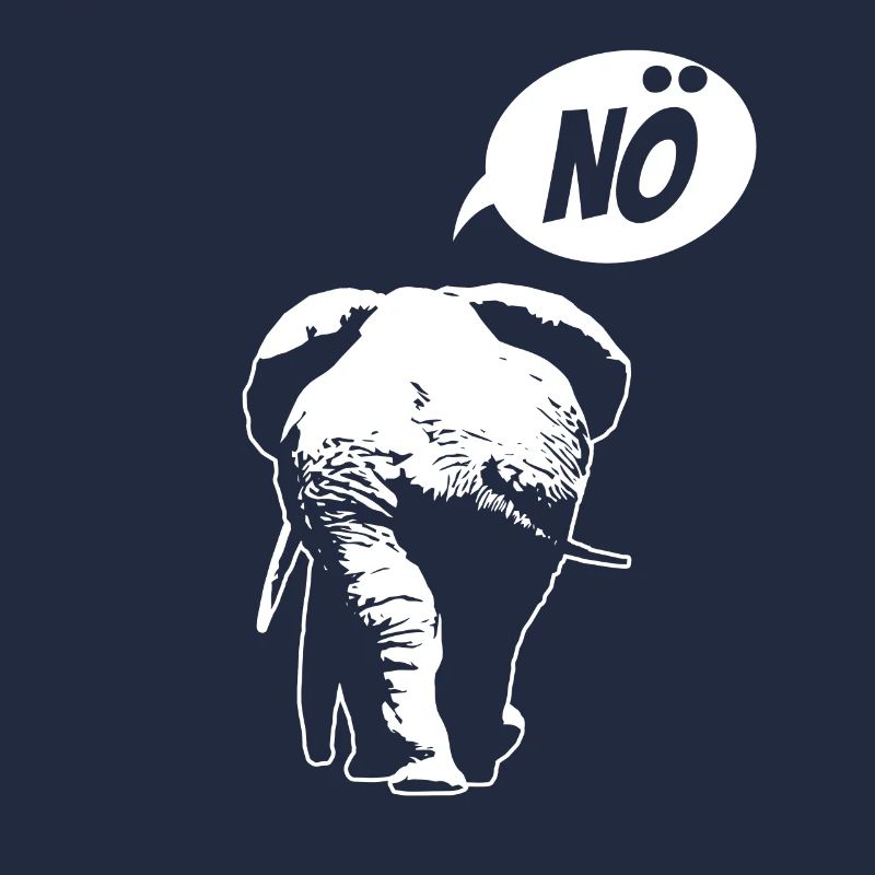 Nö, ich muss garnix - Elefant - Spruch