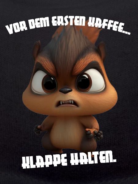 süßes Eichhörnchen mit Spruch Kaffee