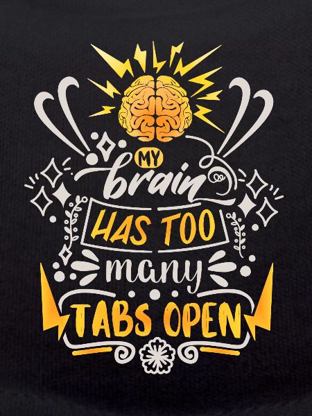 My-Brain-Has-Too-Many-Tabs-Open funny saying