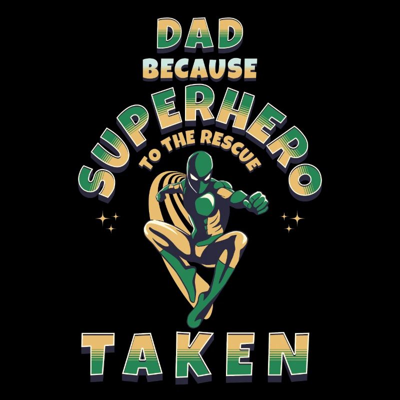 Dad because superhero is already taken