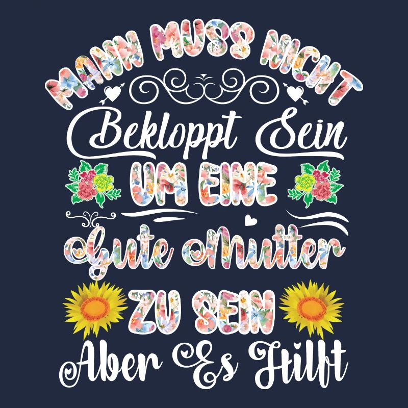 Muttertag Spruch Verrückte Mama Mutter Blumen