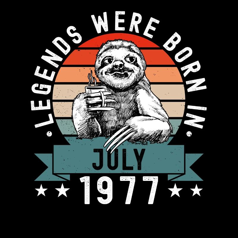 Legends Were Born In Juli 1977 Faultier Sloth