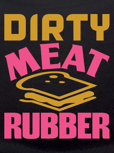 DIRTY MEAT RUBBER
