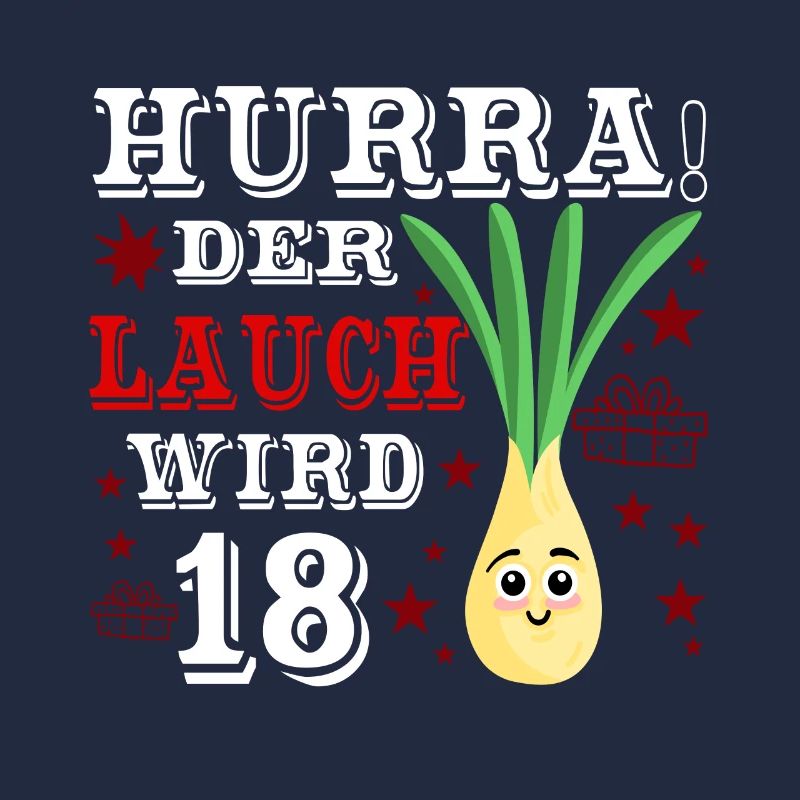 Hurra Der Lauch Wird 18 Geburtstag Volljährig