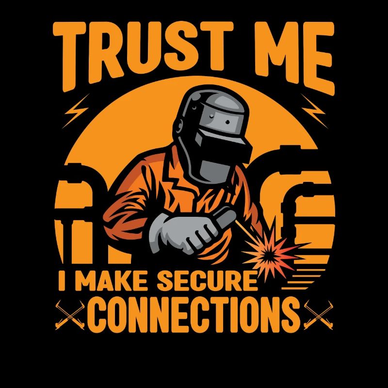 Trust Me I Make Secure Connections Welders Gift