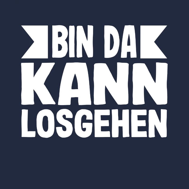 Bin Da Kann Losgehn