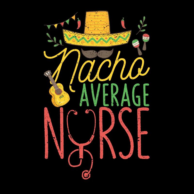 Nacho Average Nurse Funny