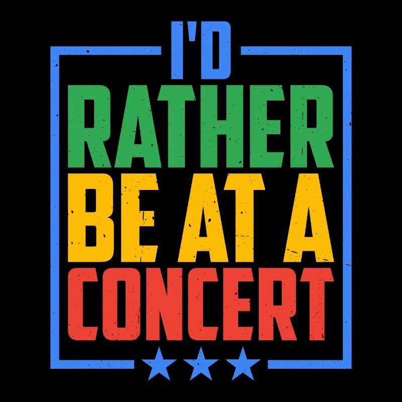 I'd Rather Be At A Concert 5