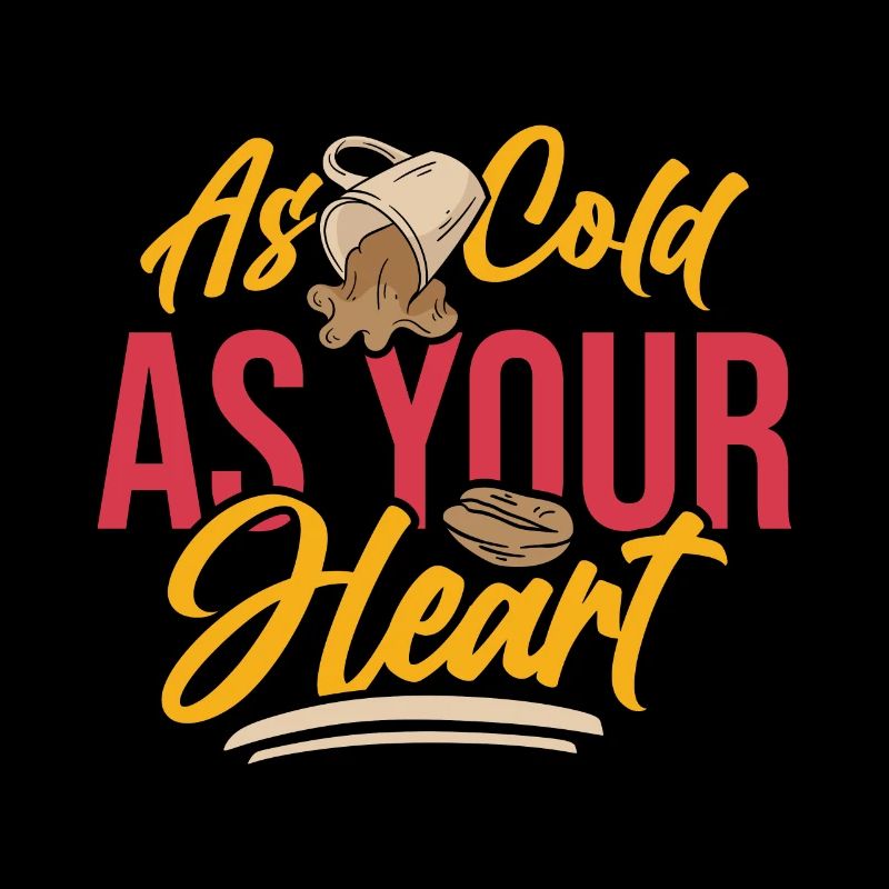As Cold as Your Heart Coffee