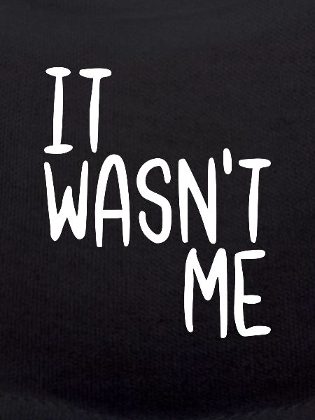 It Wasn't Me