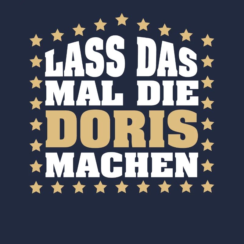 Lass das mal die DORIS machen Vornamen Spruch