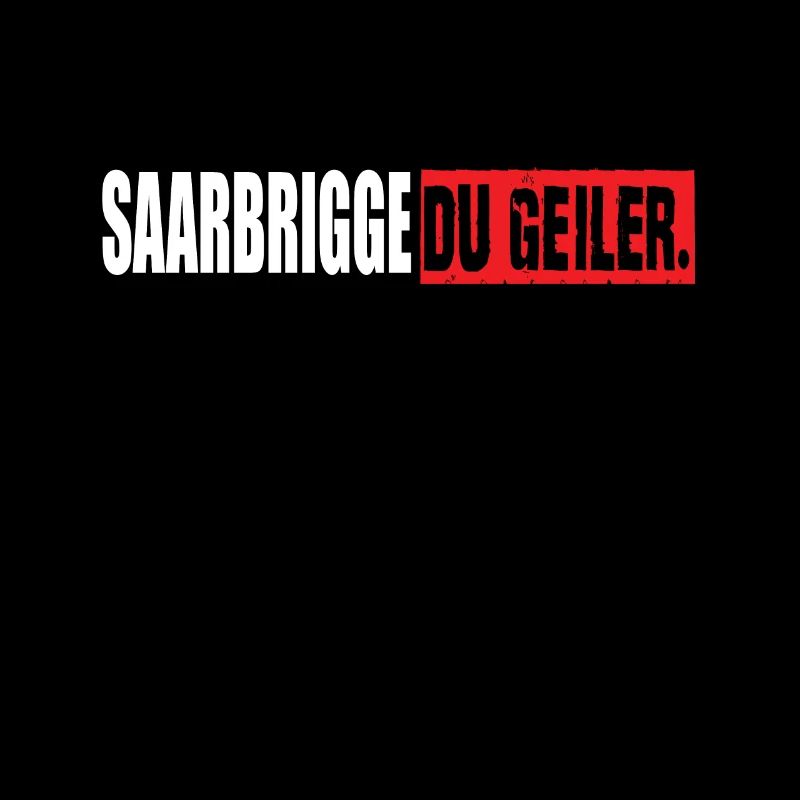 Saarbrigge Du Geiler