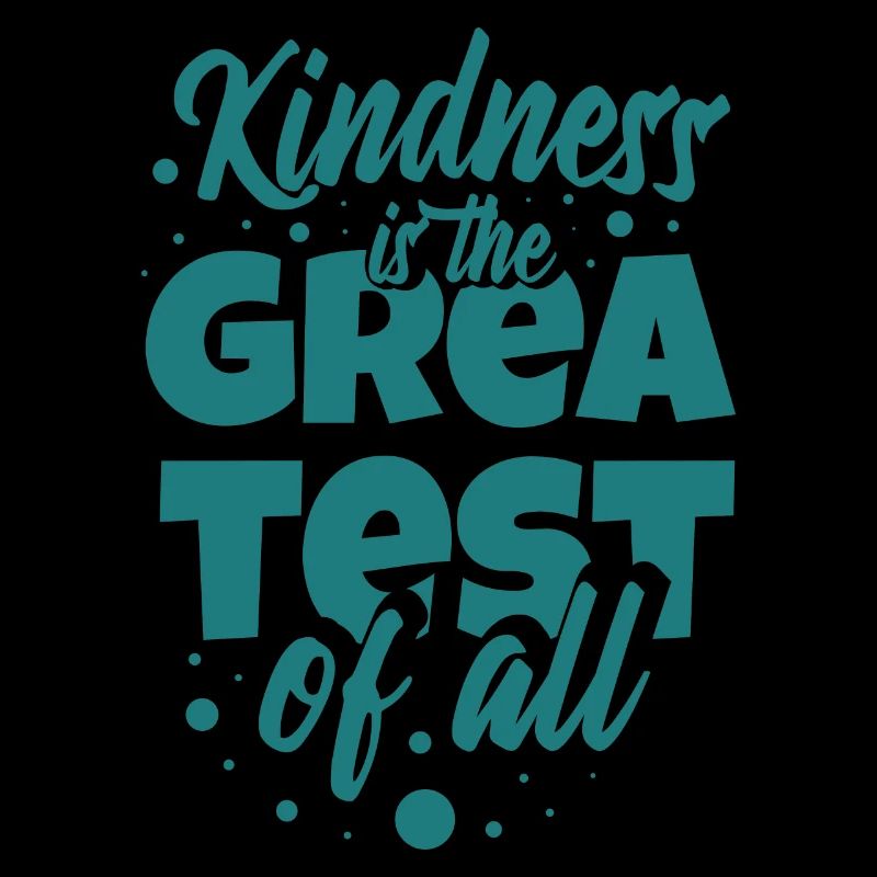 Kindness is the greatest