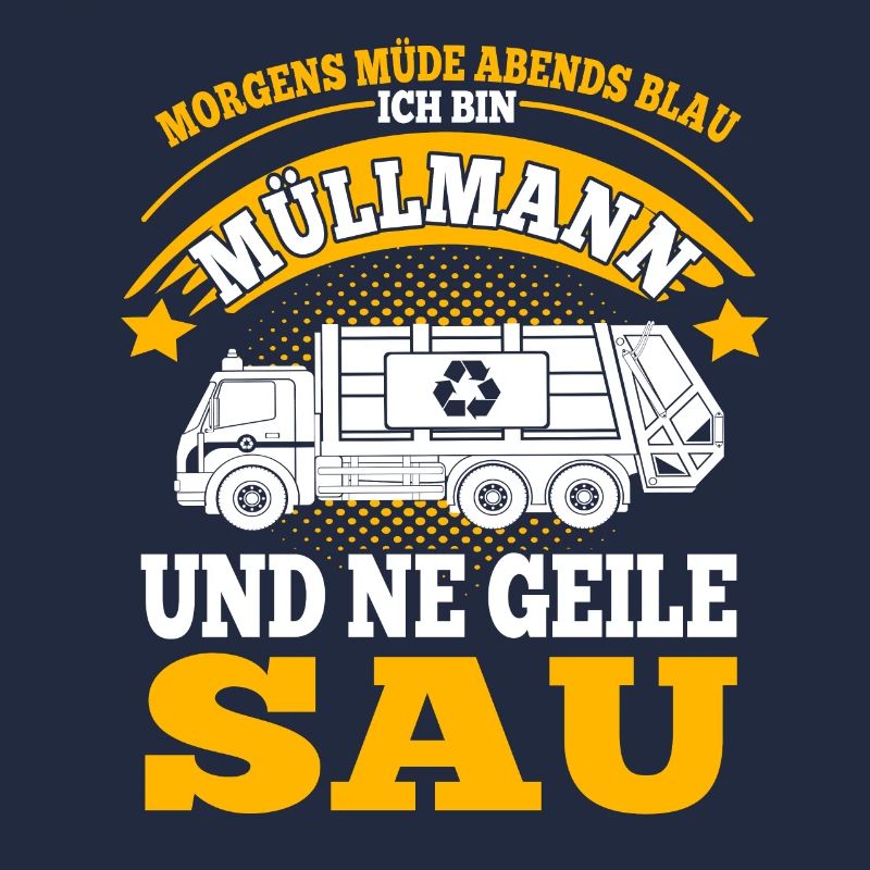 Müllmann ne geile Sau Müllabfuhrfahrer Geschenk