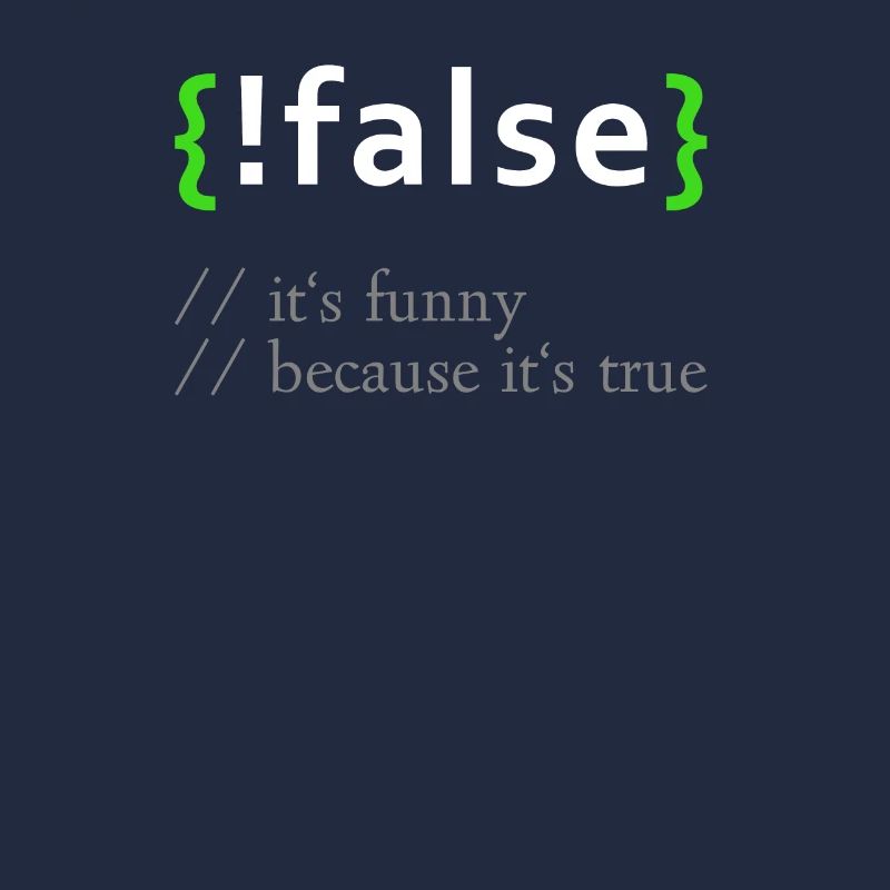 ! False - Lustige Codierung Programmierer Computerprogramm