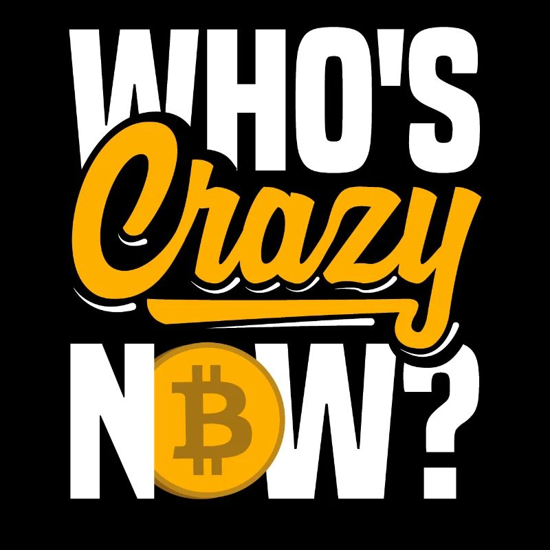 Who's crazy now? Cryptocurrency BTC
