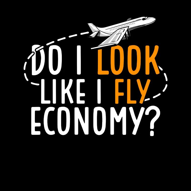 I look like I'm going economy first