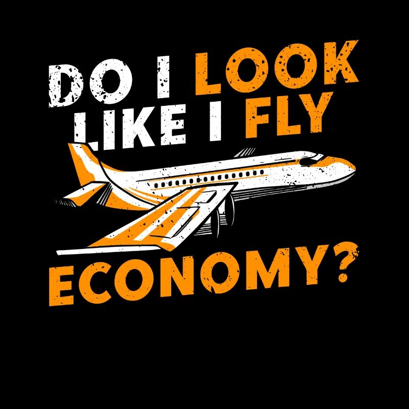 I look like I'm going economy first