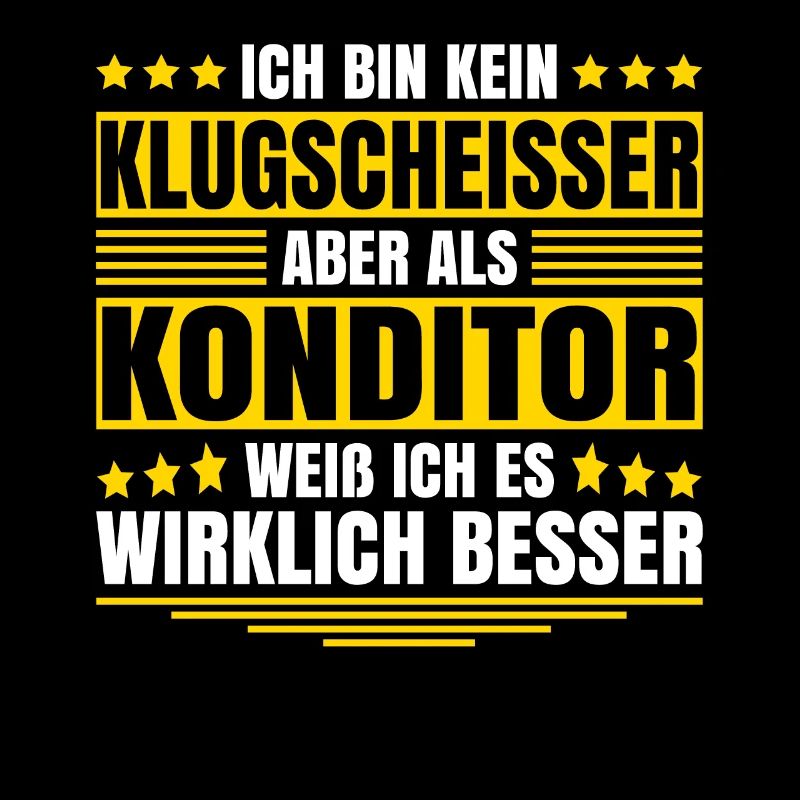 Herren Kein Klugscheisser bin Konditor Spruch