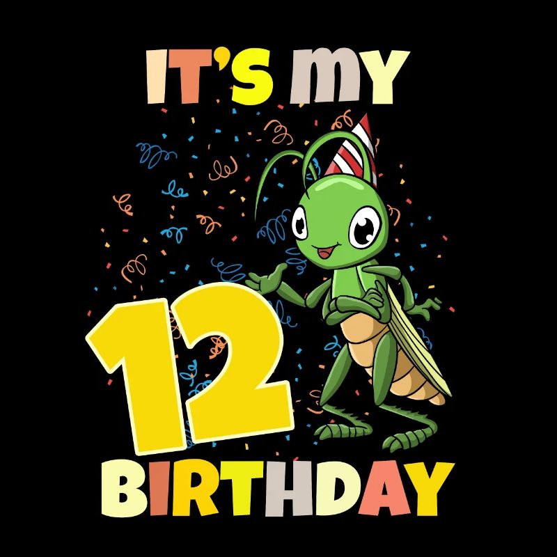 It's my 12th birthday grasshopper