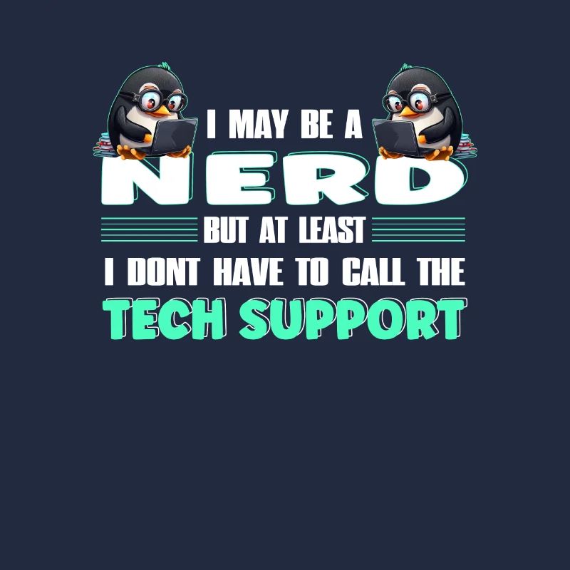 I May Be a Nerd But at Least I Need No Tech