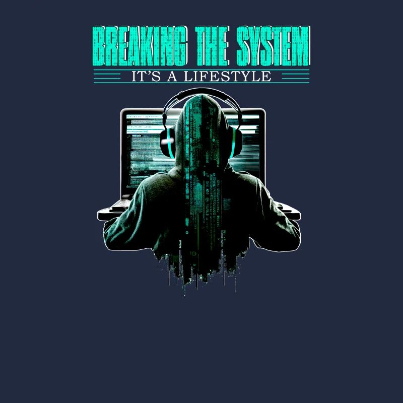 Breaking The System It's A Lifestyle for Coder and