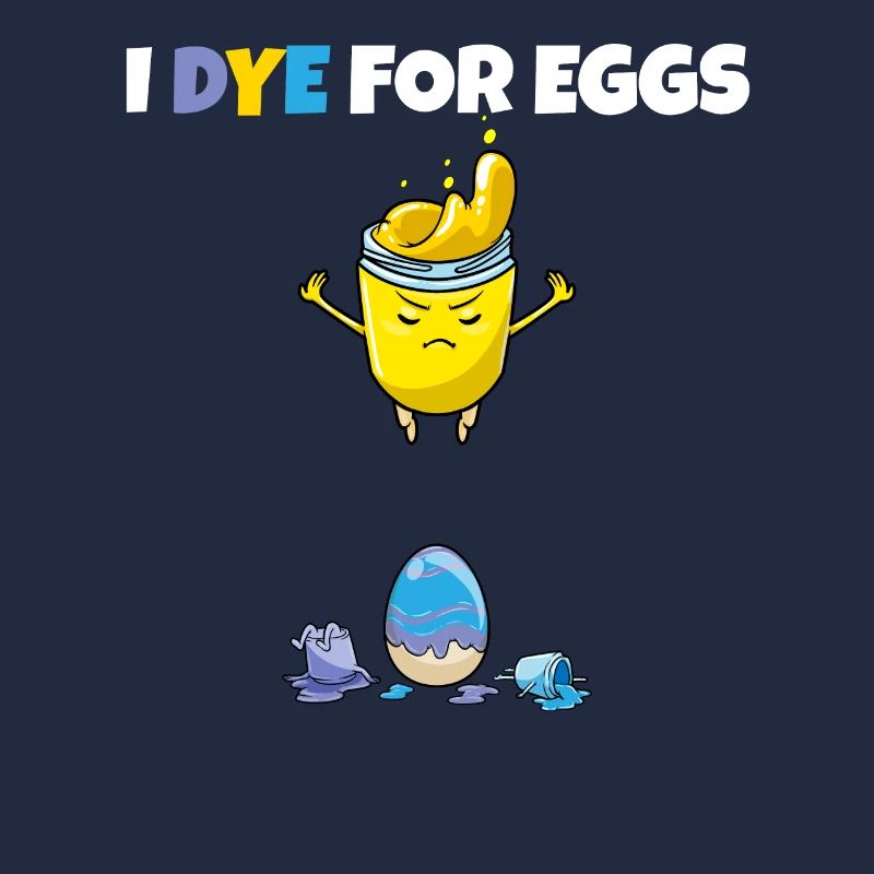 I Dye For Eggs Painting Easter Eggs Rabbit