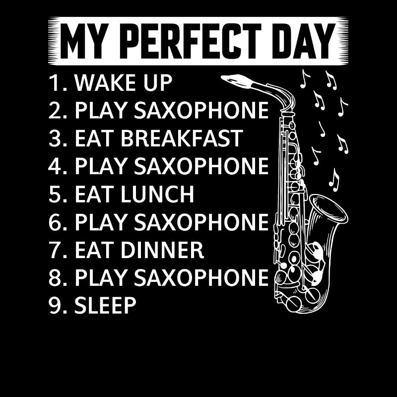 Saxophone Player Day Plan - My Perfect Day Saxopho