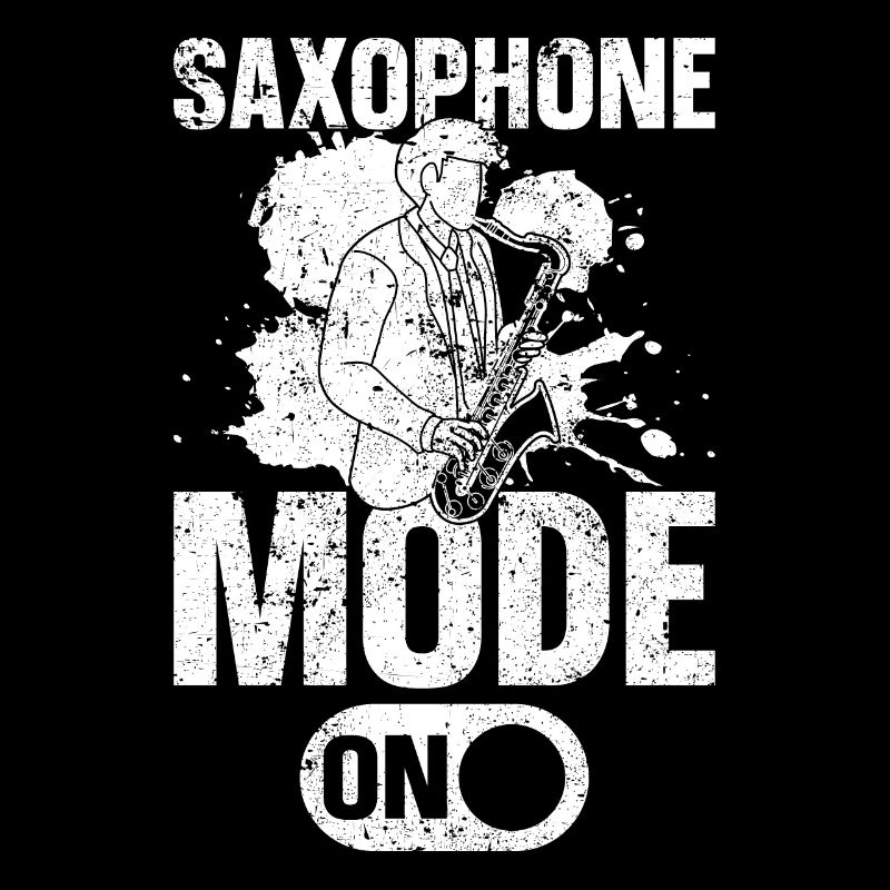 Saxophone Mode On - Saxophone Player Saxophone Mus