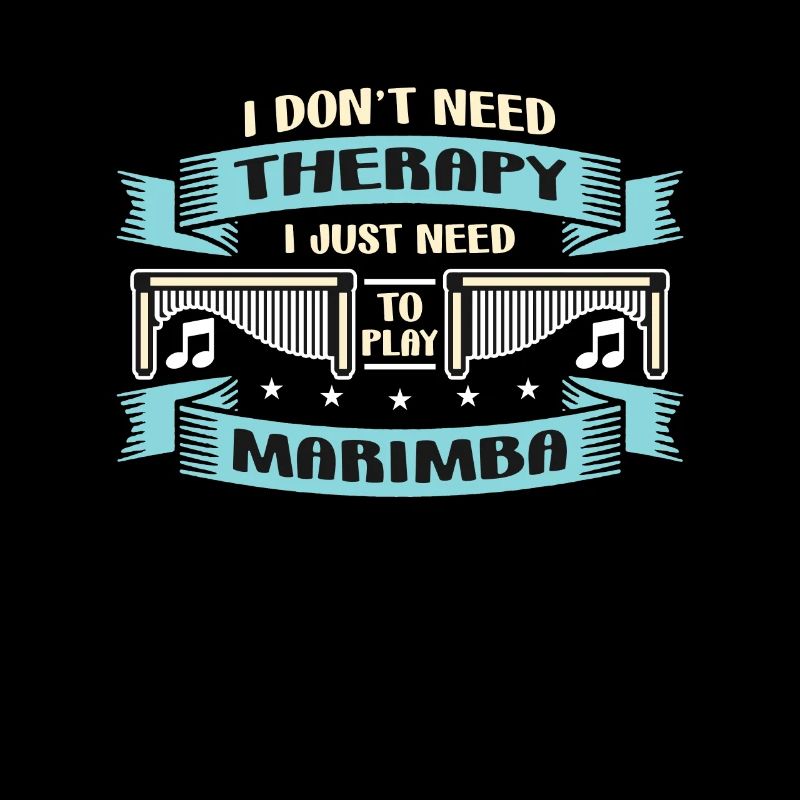 Marimba I Don't Need Therapy Percussion Instrument