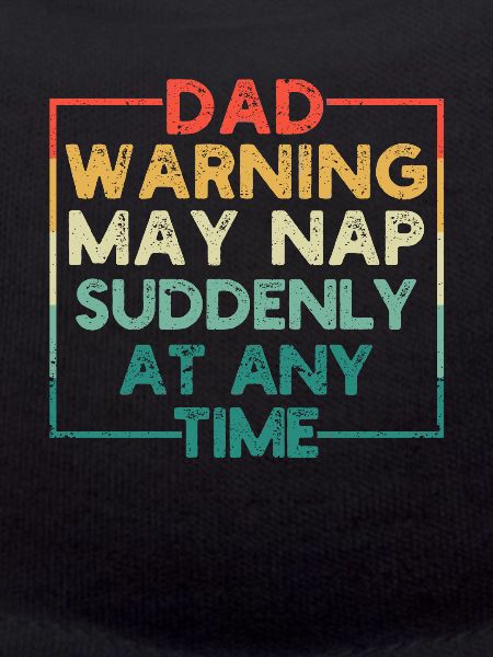 Dad Warning can suddenly