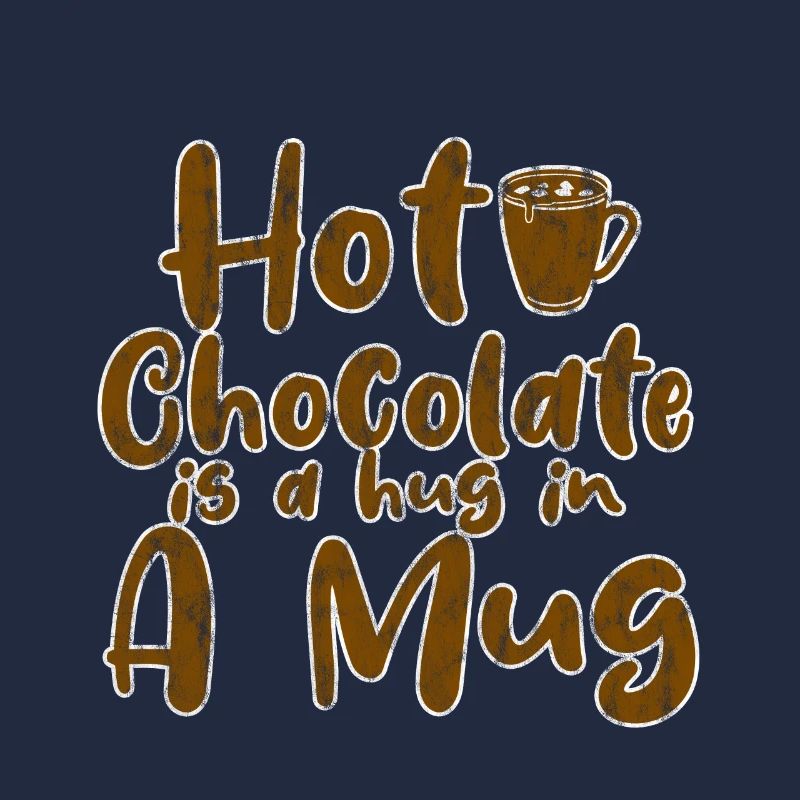 Hot Chocolate Is A Hug In A Mug 3