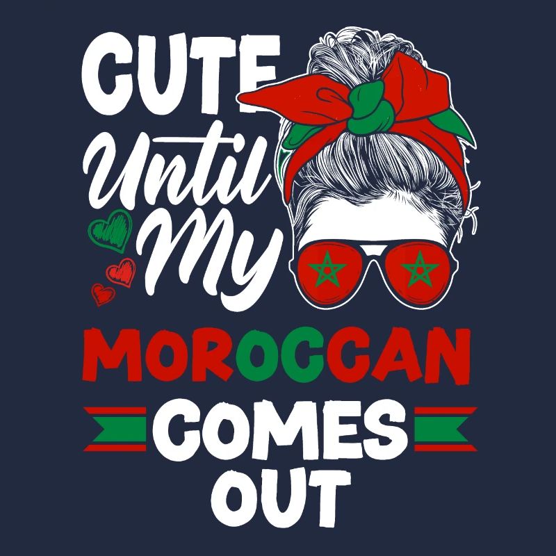 Morocco Moroccan Flag Cute Until My Moroccan