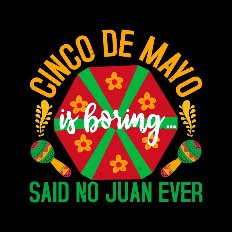CINCO DE MAYO I BORING A DIT NO JUAN EVER